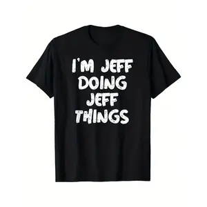 Men'S Funny "I'm Jeff Doing Jeff Things" T-Shirt - with Print Humorous Gift Tee, Casual High Neck Short Sleeve Shirt for Casual Attire, All-Season & Jeff-Themed Novelty Apparel soft boyfriend  tees Black Round Neck