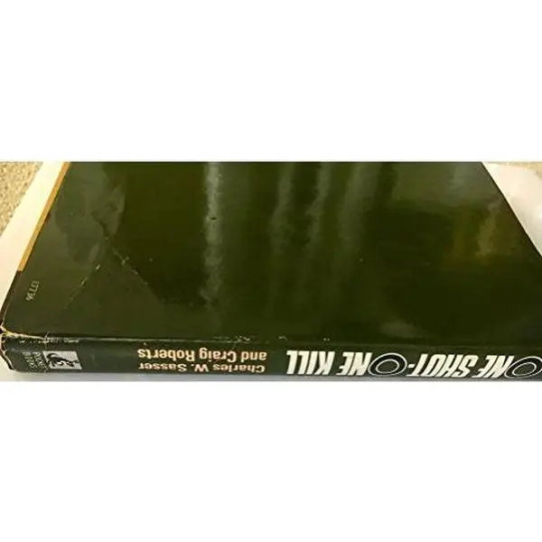 USED-ONE SHOT-ONE KILL American Combat Snipers, World War II, Korea, Vietnam, Beirut by Charles W. Sasser (Hardcover)