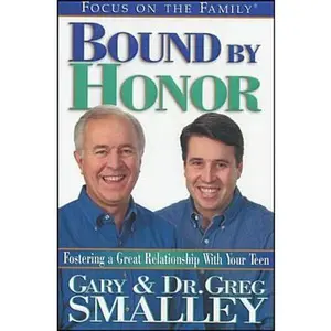 USED-Bound by Honor: Discover the Key to Your Teen's Heart by Greg Smalley (Paperback)