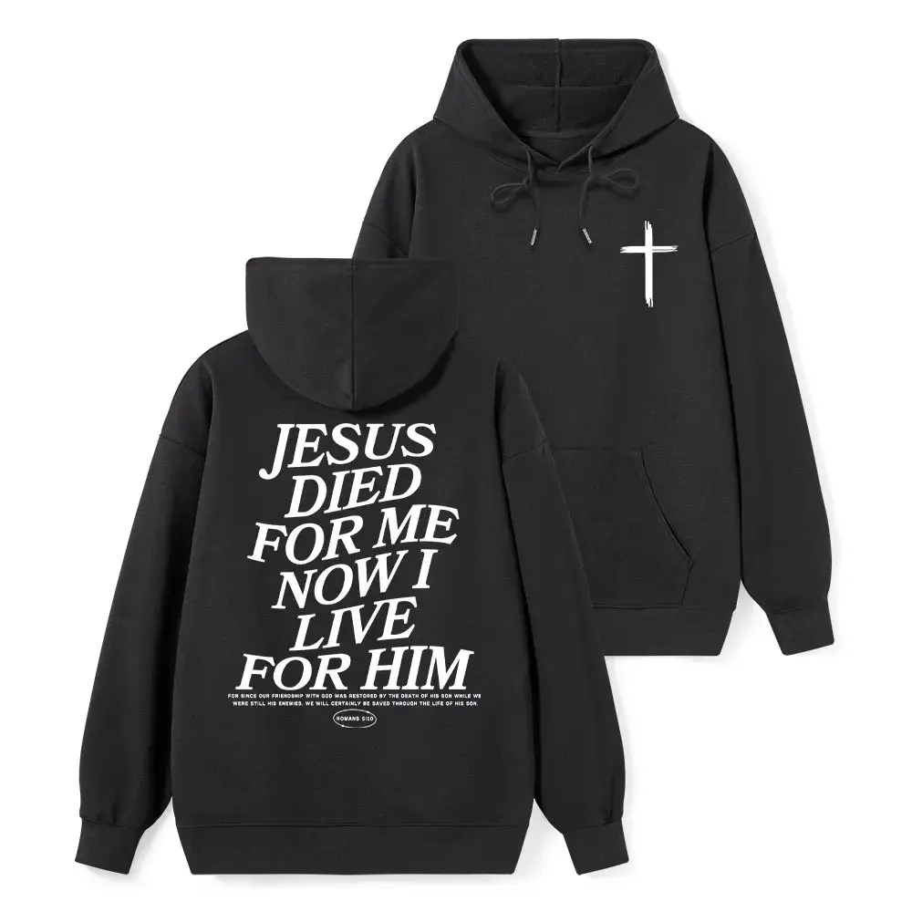 Jesus Died For Me Hoodie, Christian Faith Graphic Sweatshirt, Jesus Cross Hoodie, Religious Streetwear Pullover, Inspirational Bible Verse Hoodie, Unisex Faith Clothing Gift