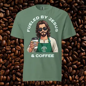 Fueled by Jesus & Coffee / Comfort Colors