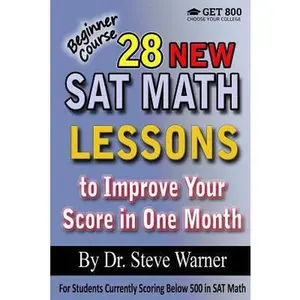 USED-28 New SAT Math Lessons to Improve Your Score in One Month - Beginner Course: For Students Currently Scoring Below 500 in SAT Math by Warner, Steve (Paperback)