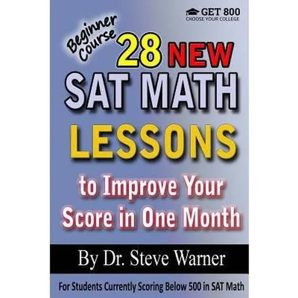 USED-28 New SAT Math Lessons to Improve Your Score in One Month - Beginner Course: For Students Currently Scoring Below 500 in SAT Math by Warner, Steve (Paperback)