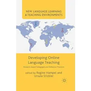 USED-Developing Online Language Teaching: Research-Based Pedagogies and Reflective Practices by Hampel, Regine (Paperback)