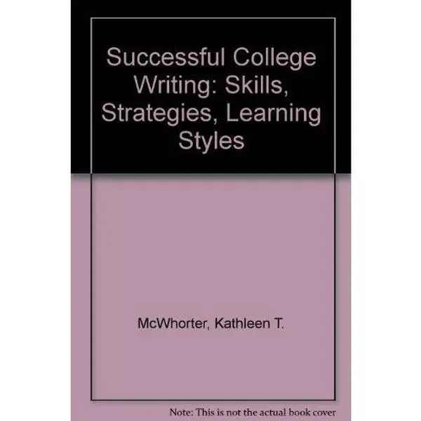 USED-Successful College Writing: Skills, Strategies, Learning Styles by Kathleen T. McWhorter (Hardcover)