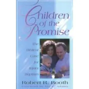 USED-Children of the Promise: The Biblical Case for Infant Baptism by Booth, Robert R. (Paperback)