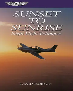 USED-Sunset to Sunrise: Night Flight Techniques by Robson, David (Paperback)