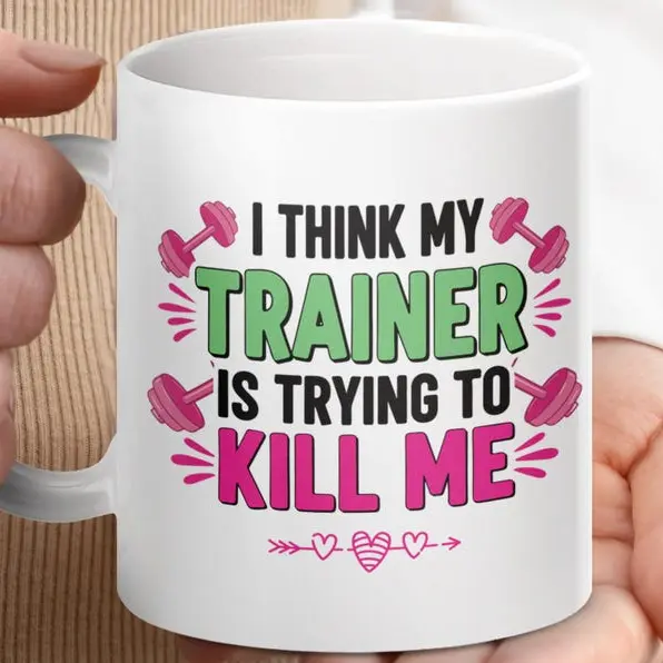 Trainer Mug, Funny Gym Mug, Workout Gift, Fitness Lover Gift, Exercise Mug, Gift for Gym Goer, Personal Trainer Mug, Gym Motivation Mug Coffee - Tea Mugs, Office Mug, Gift Mug - White Mug