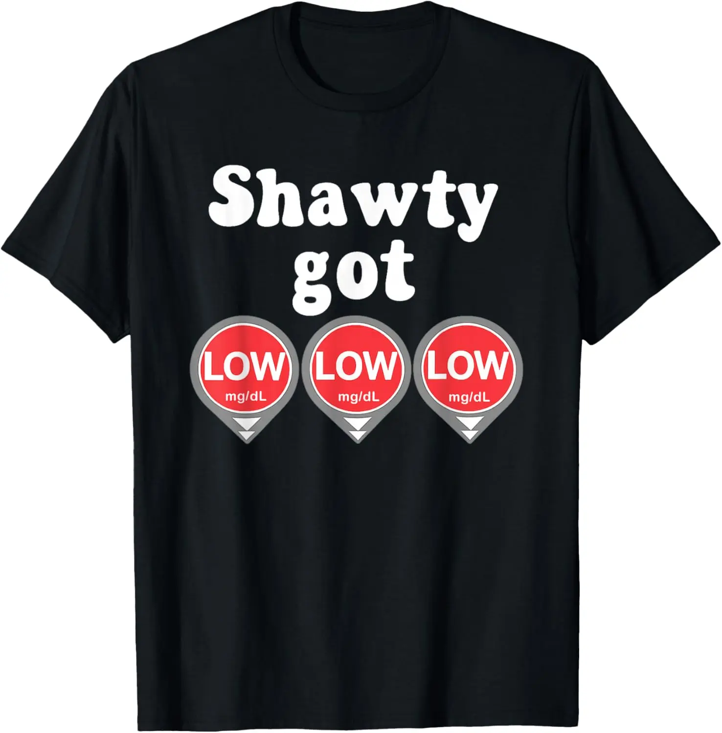 100% Cotton Shawty Got Low Diabetes Meme CGM Alert Icons T-Shirt