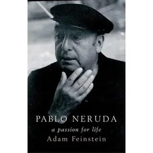 USED-Pablo Neruda: A Passion for Life by Adam Feinstein (Paperback)