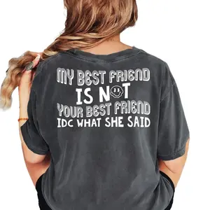 My Best Friend is Not Your Best Friend Shirt, Best Friend Shirt, Friendship Shirt, Exclusive Friend Tee, BFF Shirt, Funny Friendship Shirt, Besties Tee, Sassy Friendship Shirt, Unique Best Friend Shirt, Women Shirt, Gift for Her, Birthday Gift for Friends