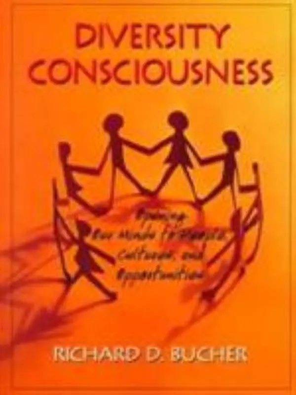 USED-Diversity Consciousness: Opening Our Minds to People, Cultures, and Opportunities by Richard D. Bucher (Paperback)