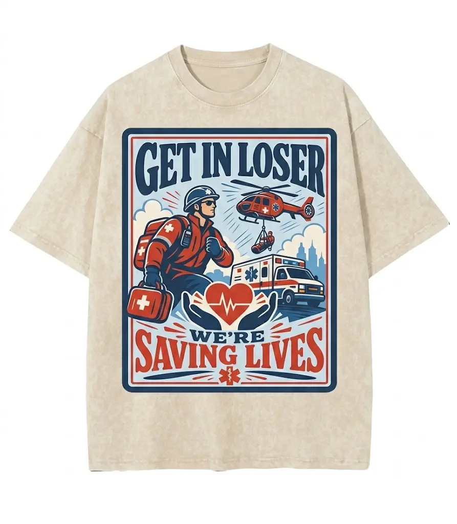 Get In Loser We're Saving Lives T-Shirt Vintage Acid Wash Oversized EMS Paramedic Meme Tee Nurse Practitioner Tee Registered Nurse Gift Nursing Student RN