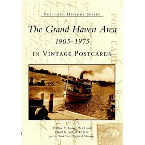 The Grand Haven Area 1905-1975 in Vintage Postcards