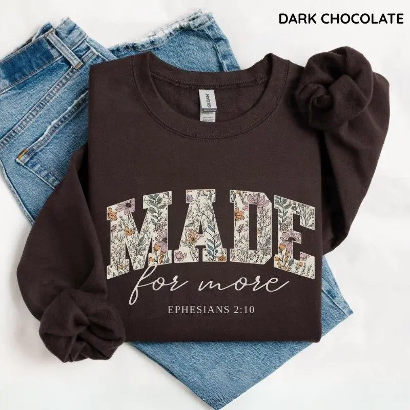 Made For More Ephesians 2:10 Sweatshirt, Christian Bible Verse Shirt, Floral Faith Pullover, Jesus Quote Top, Religious Gift for Women