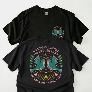 100% Double-Sided No One Is Illegal On Stolen Land Tshirts, Big Fan Of Human Rights, Chinga-La-Migra Short Sleeve Streetwear