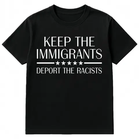 Women's Fitted Crew Neck Cotton Graphic T-Shirt - 'Keep The Immigrants Deport The Racists' Anti-Racism Advocacy Statement, Casual Short-Sleeve Lightweight Everyday Wear, Suitable for Valentine’s Day, Father’s Day, All Seasons