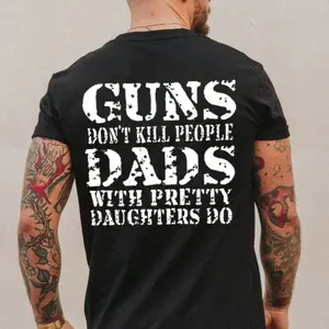 180gGUNS DON'T K*LL PEOPLE D WITH PRETTY DAUGHTERS DO Print Men's Shirt, Top Menswear, Cotton Tee, Sweatshirt, Menswear, Tops,Gift for Husband,  Unisex, Fabric, Streetwear