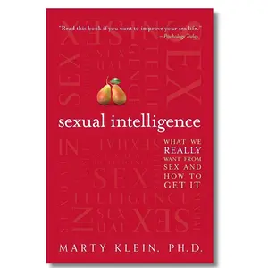 Sexual Intelligence: What We Really Want from Sex--and How to Get It,boody need Women's Guide emotional intelligence