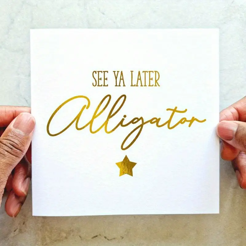 1pc See Ya Later Alligator Leaving Card - Funny New Job Card - Colleague - Retirement Card - Gold Foil Card