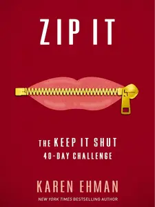 Zip It: The Keep It Shut 40-Day Challenge by Karen Ehman [Paperback Book] A daily guide for word usage