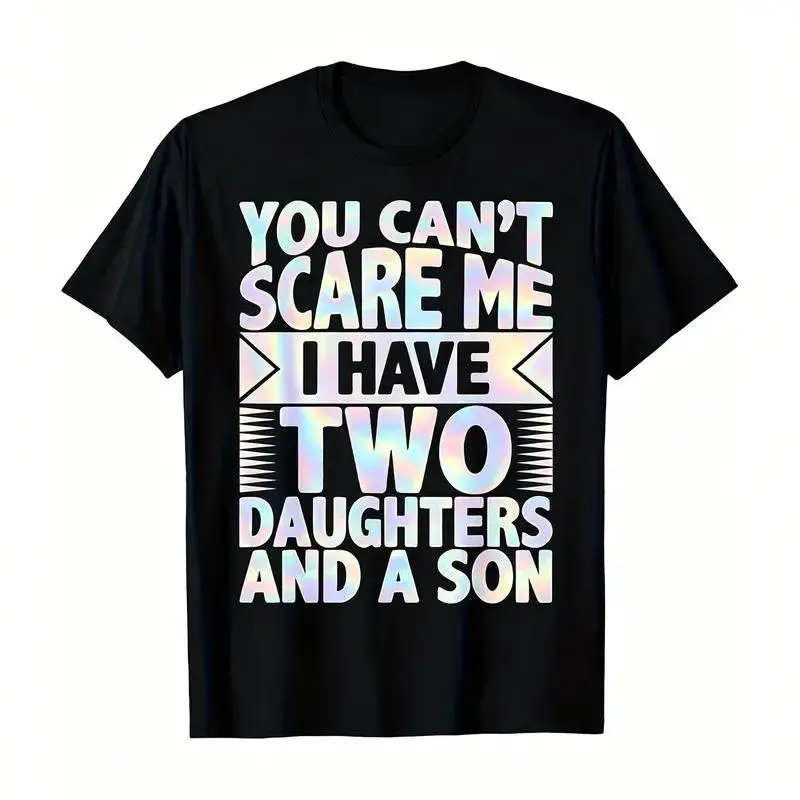 [OVER SIZE][BOLDR SHOP][100% Cotton] 100% Cotton Humorous T-Shirt You Can'T Frighten Me I Have Two Daughters And a Son Casual Round Neck T-Shirt Perfect for All Seasons And Daily Wear Easy to Wash