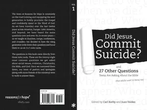 Did Jesus Commit Suicide? And 27 Other Questions Teen Are Asking About the Bible (that adults want to know, too)