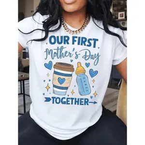 Our First Mother's Day Together Happy Mother's Day Mother's Day Gift Gift for Mom Short sleeve crew neck T-shirt for spring and summer Women's T-shirt