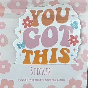 You Got This Sticker | Mental Health Stickers | Positive Affirmation Sticker | Waterproof Stickers | Matte Sticker