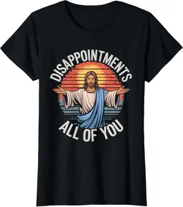 Jesus Disappointments All Of You Sarcastic Vintage Graphic Tees Menswear Casual Cotton Streetwear T Shirts for Women Unisex