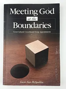 USED Book - Meeting God at the boundaries: Cross-cultural-cross-racial clergy appointments by Lucia Ann McSpadden (Paperback) - english