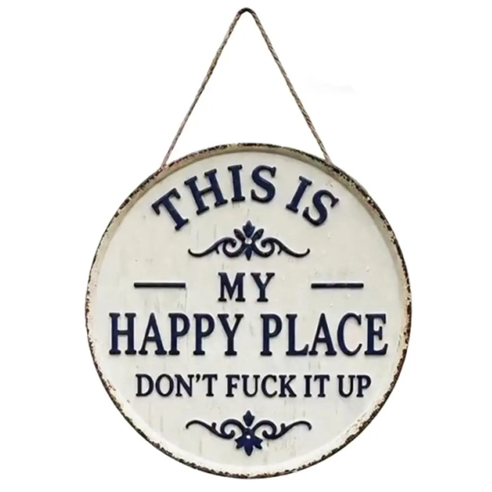Happy Place – Vintage Statement Metal Sign, "This Is My Happy Place Don't Fuck It Up" Round Garden Wall Decor, Hanging Signs & Plaques, Funny Home Decorative for Front Door, Western Decor, Wall Art Sign, Home Decor Products