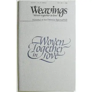USED-Weavings Woven Together In Love A Journal of the Christian Spiritual Life Volume VIII, Number 3 Woven Together in Love May/June 1993 by John S. (ed.) Mogabgab (Paperback)