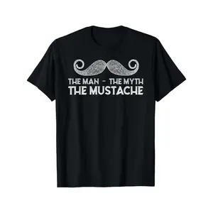 The Man The Myth The Mustache - Funny Mustache T-Shirt