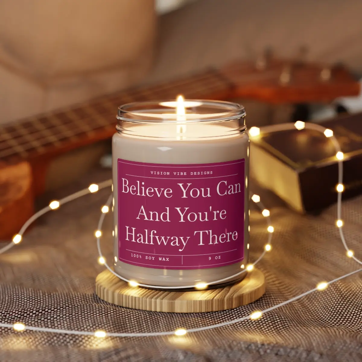 Believe you can, and you're halfway there | Scented Candle | Motivational Quote