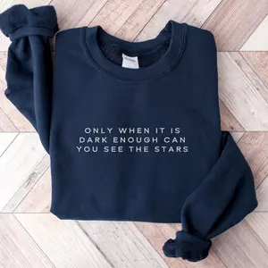 Only When It's Dark Enough Can You See the Stars Shirt, Kamala Sweatshirt, Democrat Sweatshirt, Women's Rights Sweatshirts