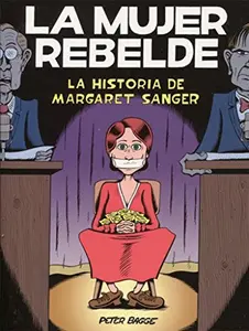 USED-La mujer rebelde: La historia de Margaret Sanger by Peter Bagge (Paperback)