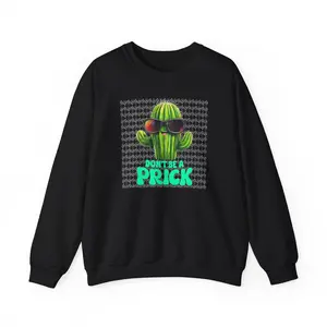 Funny Quote Neon Graphic Crewneck Sweatshirt, Unisex Jumper for Men Women, Cool Pullover, Sarcastic Saying Top, Comfy Sweatshirt, Cactus, Prick