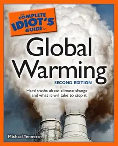 USED-The Complete Idiot's Guide to Global Warming, 2E by Michael Tennesen (Paperback)