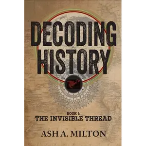Decoding History: The Invisible Thread - Paperback