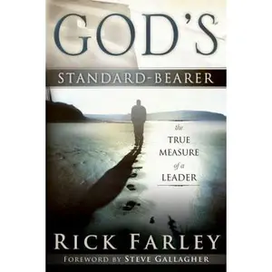 USED-God's Standard-Bearer: The True Measure of a Leader by Farley, Rick (Paperback)