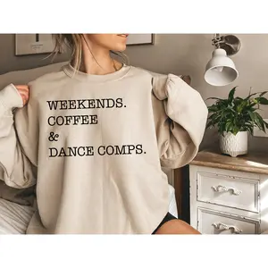Funny Hoodie Weekends Coffee and Dance Sweatshirt Dance Competition Sweatshirt Dance Competitions Gift Dance Teacher Gift Comp Sweatshirt Dance Coach Classic Unisex Sweatshirt M