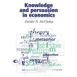 USED-Knowledge and Persuasion in Economics by McCloskey, Deirdre N. (Paperback)