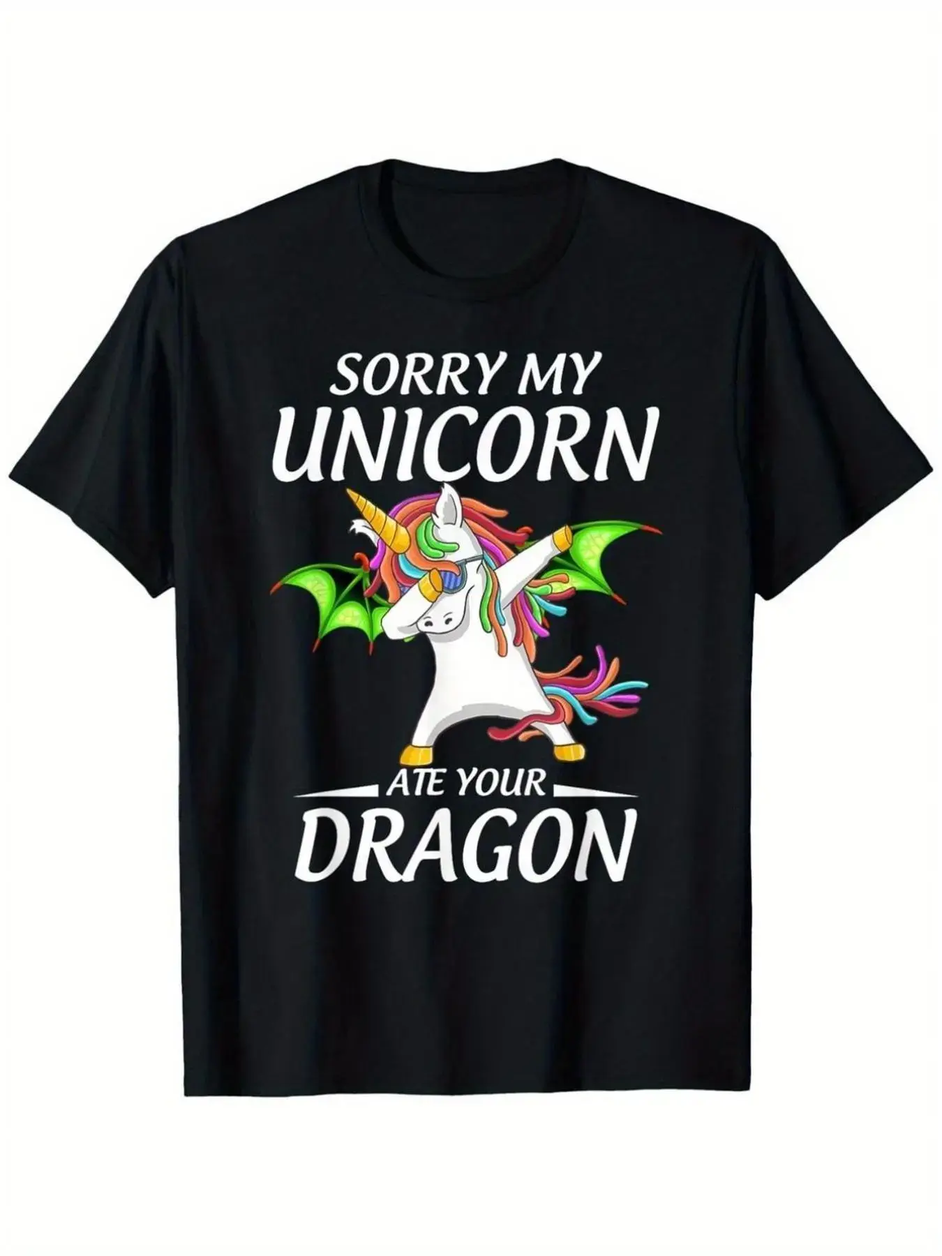 Sorry My Unicorn Ate Your Dragon Funny Graphic T-Shirt Black Shirt with Bold White Text and Colorful Unicorn Eating Dragon Design -Soft Breathable Cotton Tee for Adults. Loose Fit Casual Everyday Shirt -BirthdayHoliday Gift for Fantasy Fans