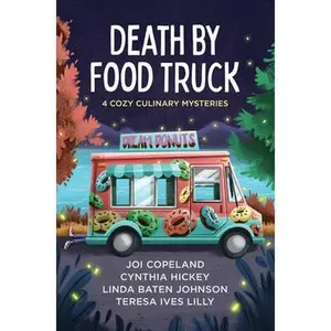 USED-Death by Food Truck: 4 Cozy Culinary Mysteries by Copeland, Joi (Paperback)