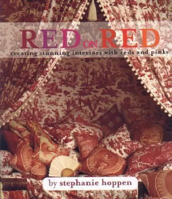 USED-Red on Red: Creating Stunning Interiors Using Reds and Pinks by Stephanie Hoppen (Hardcover)