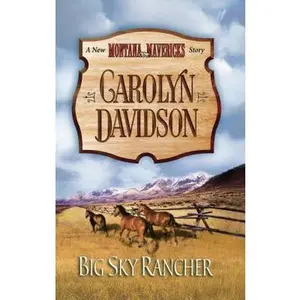 USED-Big Sky Rancher (Montana Mavericks: Gold Rush Grooms, 7) by Carolyn Davidson (Unknown)