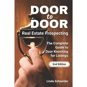 USED-Door to Door Real Estate Prospecting: The Complete Guide to Door Knocking for Listings by Schneider, Linda (Paperback)