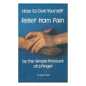 USED-How to Give Yourself Relief from Pain With Finger Pressure (English and French Edition) by Roger Dalet (Hardcover)