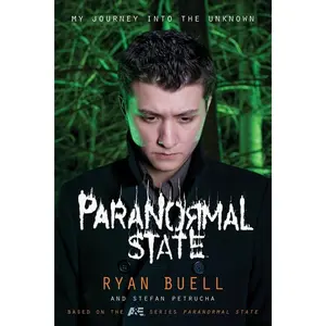 Paranormal State: My Journey into the Unknown by Ryan Buell||Stefan Petrucha [Paperback Book]